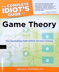 The complete idiot's guide to game theory
