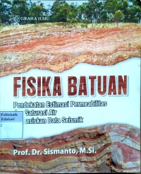 Fisika batuan: pendekatan estimasi permeabilitas dan saturasi air berbasiskan data seismik