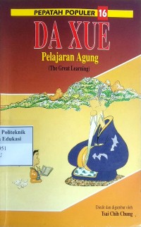 Da xue: pelajaran agung = (the lgreat earning)