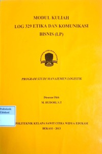 Modul Kuliah LOG 369 Etika Dan Komunikasi Bisnis (LU)