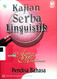 Kajian serba linguistik: untuk anton moeliono pereksa bahasa