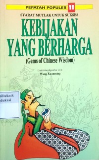 Kebijakan yang berharga = (gems of chinese wisdom)