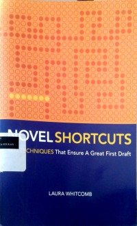 Novel shortcuts: ten techniques that ensure a great first draft