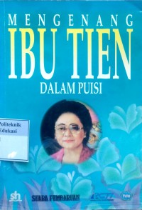 Mengenang Ibu Tien Soeharto dalam Puisi