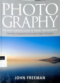 Photography: the new complete guide to taking photographs