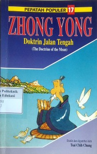 Zhong yong = doktrik jalan tengah (zong yong - the doctrine of the mean)